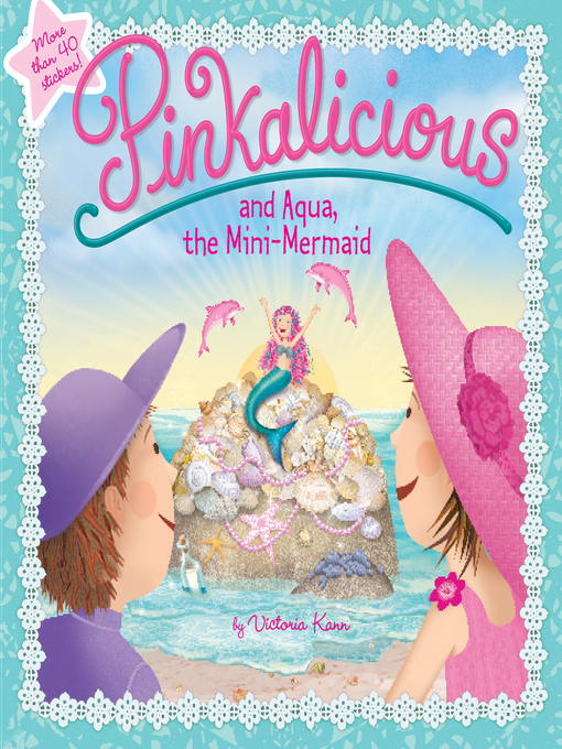Title details for Pinkalicious and Aqua, the Mini-Mermaid by Victoria Kann - Available